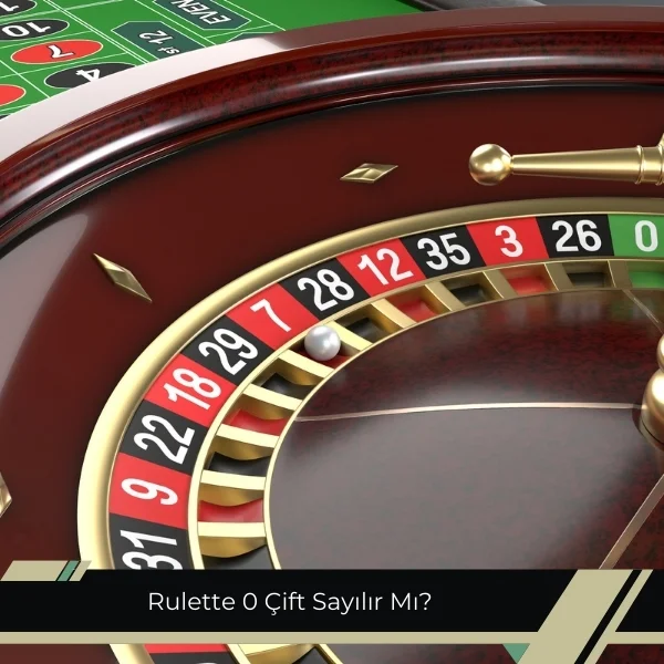 Rulette 0 Çift Sayılır mı