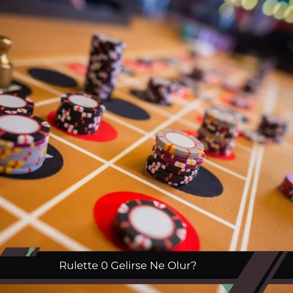 Rulette 0 Gelirse Ne Olur